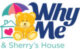 Why Me & Sherry's House Logo